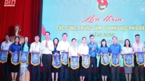 Sôi nổi Liên hoan các cung, trung tâm thanh thiếu niên khu vực phía Bắc năm 2023