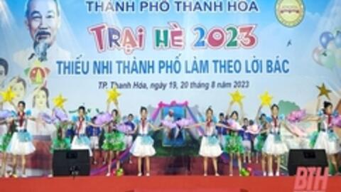 Đặc sắc đêm thi văn nghệ Hội trại hè thanh thiếu nhi TP Thanh Hóa năm 2023