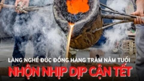 Làng nghề đúc đồng hàng trăm năm tuổi nhộn nhịp cận Tết