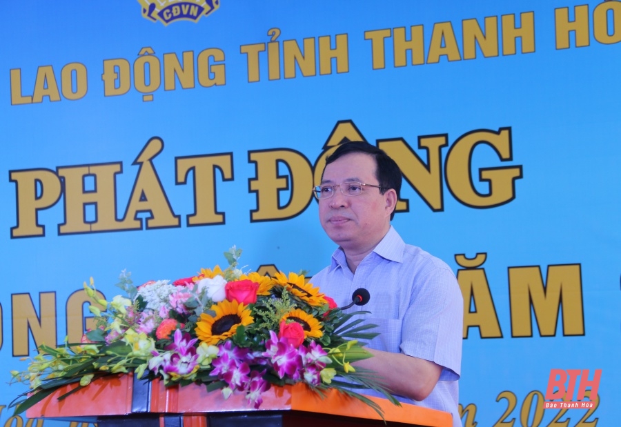 Phát động “Tháng Công nhân”, “Tháng hành động về an toàn vệ sinh lao động” năm 2022