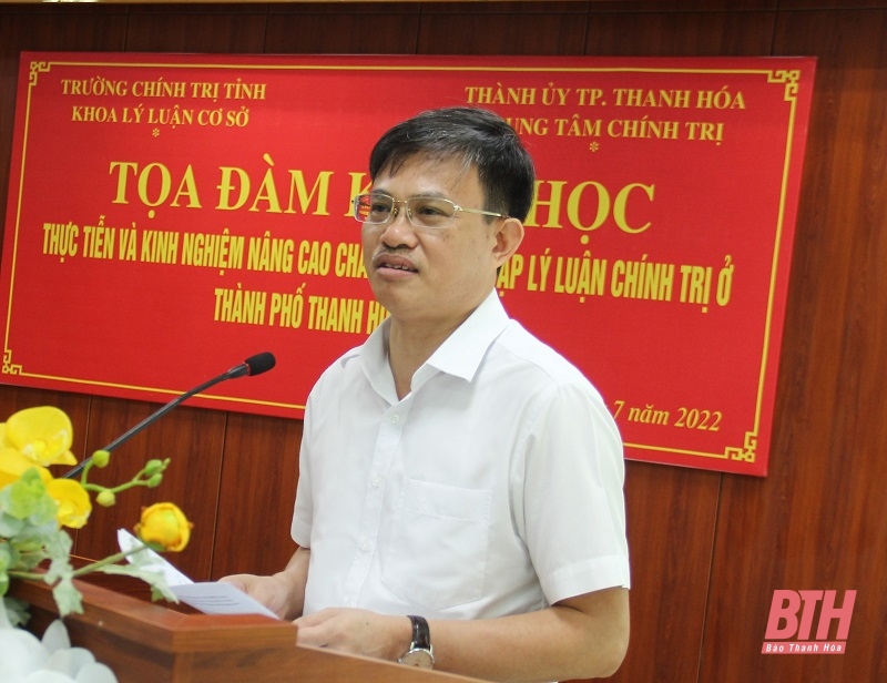 Tọa đàm khoa học “Thực tiễn và kinh nghiệm nâng cao chất lượng học tập lý luận chính trị ở TP Thanh Hóa”