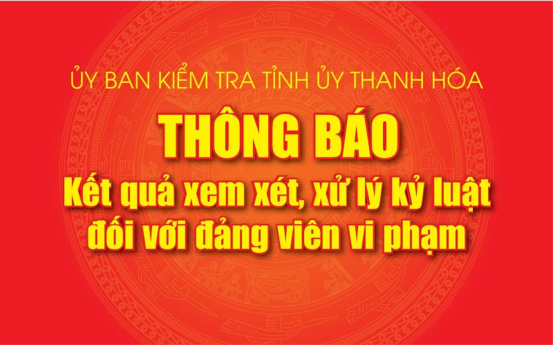 Thông báo kết quả xem xét, xử lý kỷ luật đối với đảng viên vi phạm