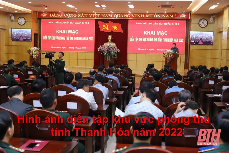 Khai mạc diễn tập khu vực phòng thủ tỉnh Thanh Hóa năm 2022