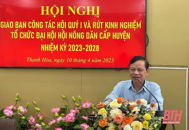 Hội Nông dân tỉnh giao ban quý I và rút kinh nghiệm đại hội điểm cấp huyện