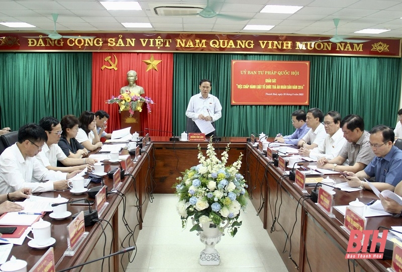 Ủy ban Tư pháp của Quốc hội khảo sát việc chấp hành Luật Tổ chức TAND năm 2014 tại TAND tỉnh Thanh Hóa