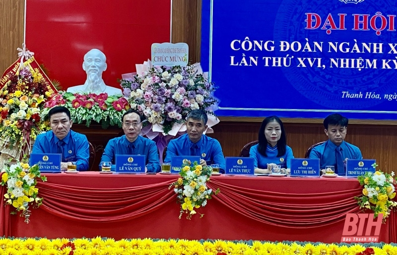 Đại hội Công đoàn ngành xây dựng Thanh Hóa lần thứ XVI, nhiệm kỳ 2023-2028