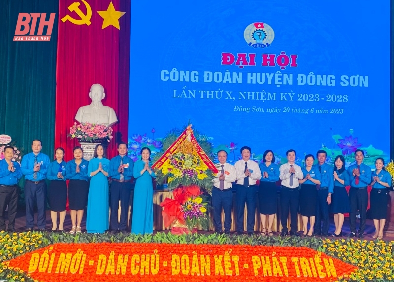 Đại hội Công đoàn huyện Đông Sơn lần thứ X, nhiệm kỳ 2023-2028