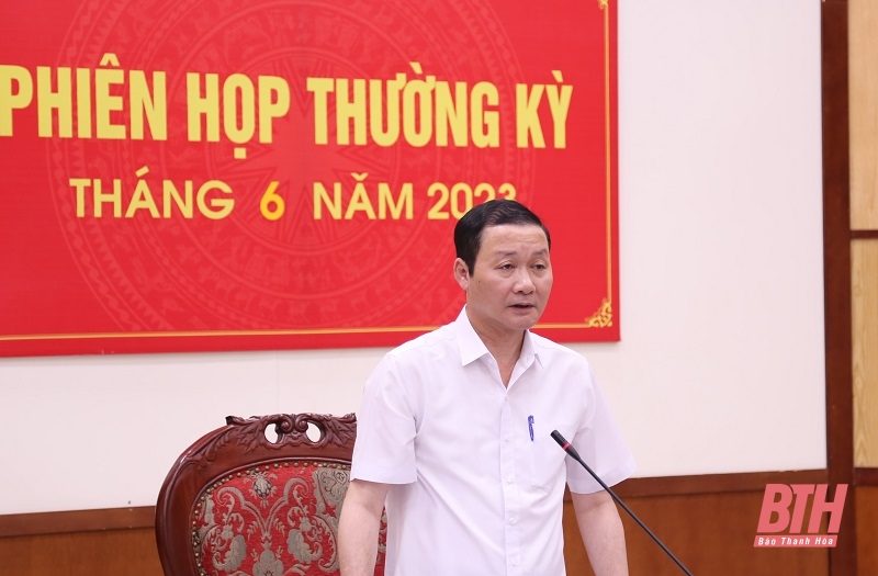 UBND tỉnh họp phiên thường kỳ tháng 6-2023: Đánh giá tình hình phát triển kinh tế - xã hội 6 tháng đầu năm 2023 và một số nội dung quan trọng khác