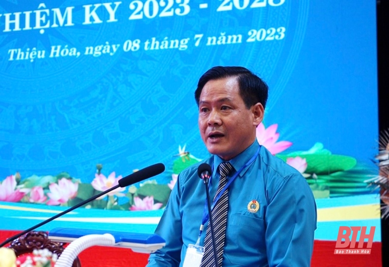 Đại hội Công đoàn huyện Thiệu Hoá lần thứ VI, nhiệm kỳ 2023 – 2028