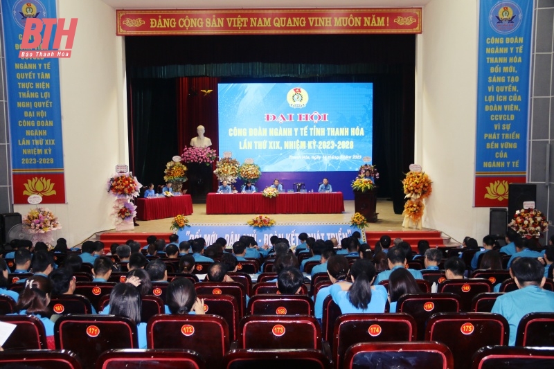 Đại hội Công đoàn ngành Y tế Thanh Hoá lần thứ XIX, nhiệm kỳ 2023 - 2028